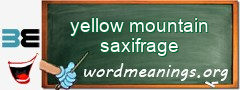 WordMeaning blackboard for yellow mountain saxifrage